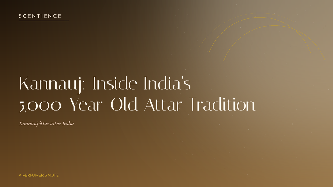 Kannauj: Inside India's 5,000-Year-Old Attar Tradition