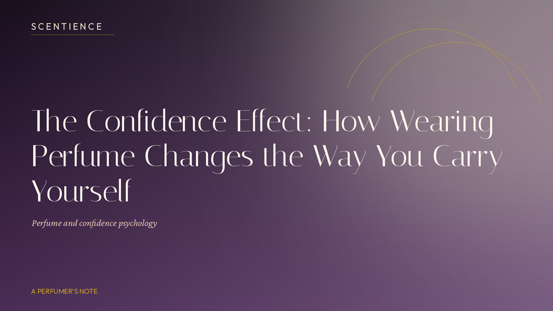 The Confidence Effect: How Wearing Perfume Changes the Way You Carry Yourself