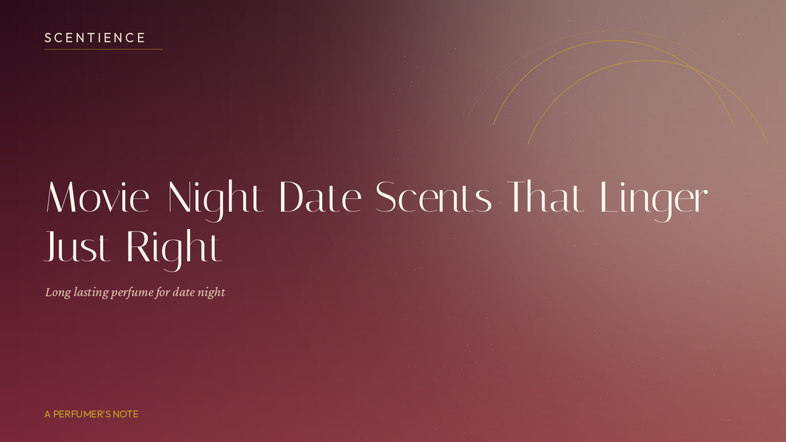 Movie-Night Date Scents That Linger Just Right