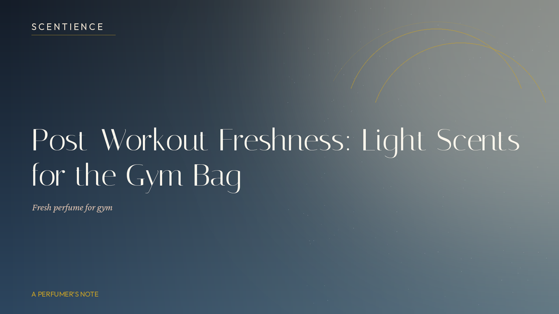 Post-Workout Freshness: Light Scents for the Gym Bag