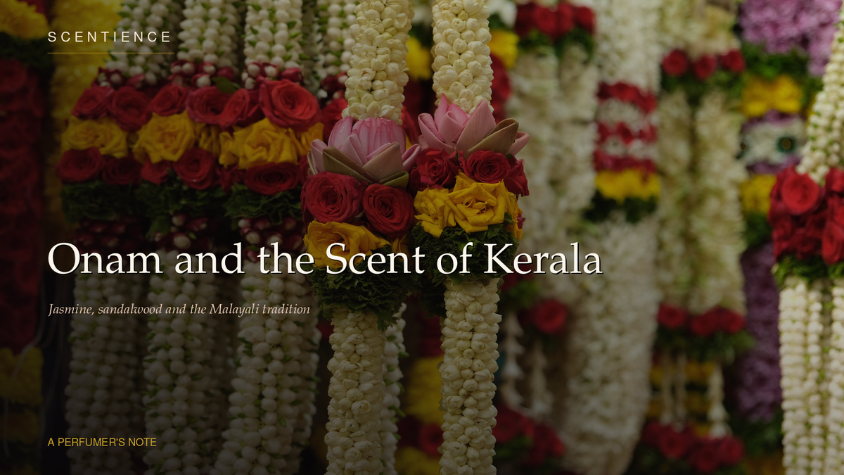 Onam and the Scent of Kerala: Jasmine, Sandalwood and the Malayali Fragrance Tradition