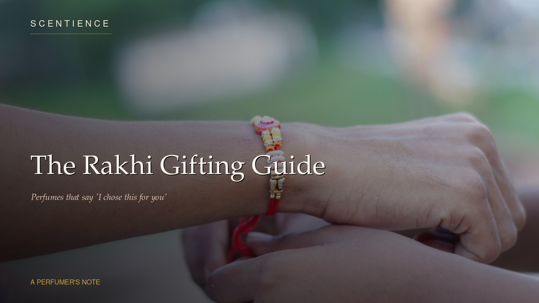 The Rakhi Gifting Guide: Perfumes That Say 'I Chose This for You'
