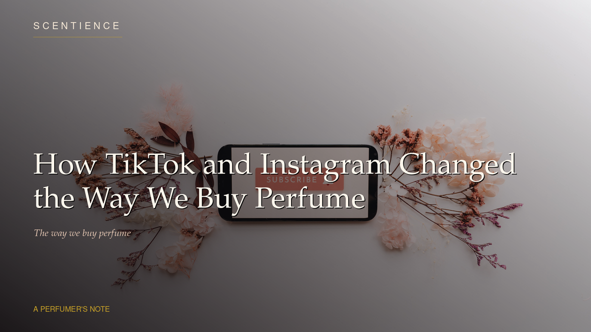 How TikTok and Instagram Changed the Way We Buy Perfume
