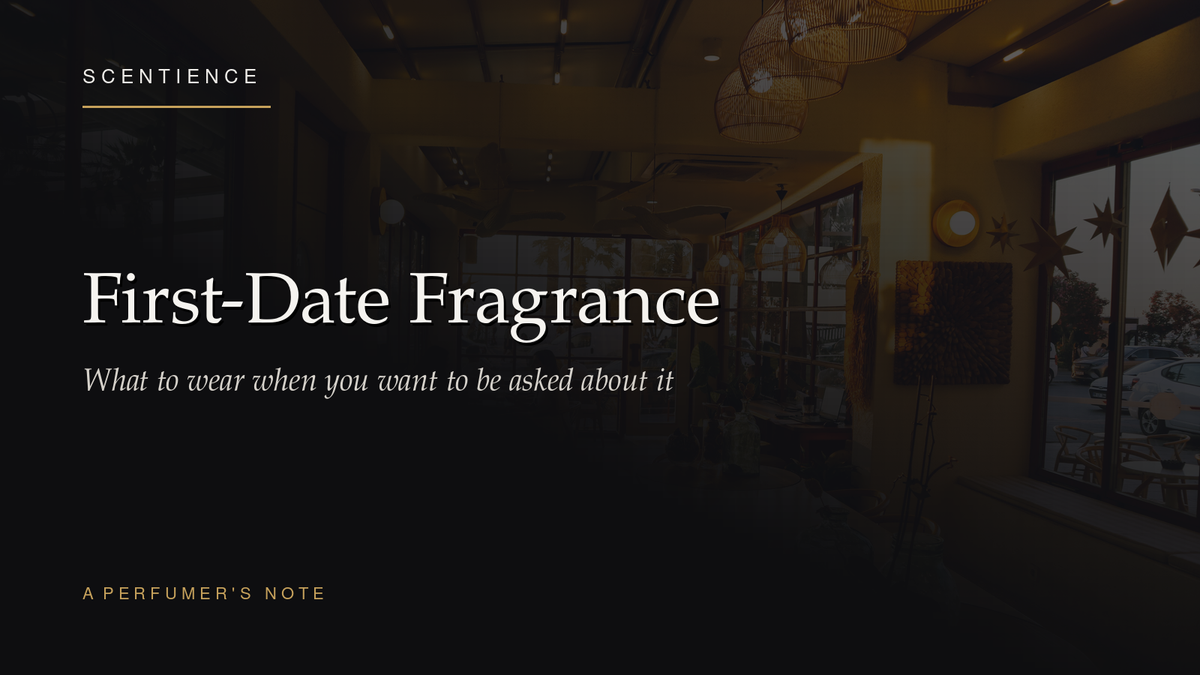 First-Date Fragrance: What to Wear When You Want to Be Asked About It
