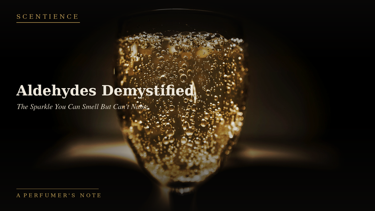 Aldehydes Demystified: The Sparkle You Can Smell But Can't Name